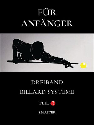 cover image of Für Anfänger--Dreiband Billard Systeme--Teil 3